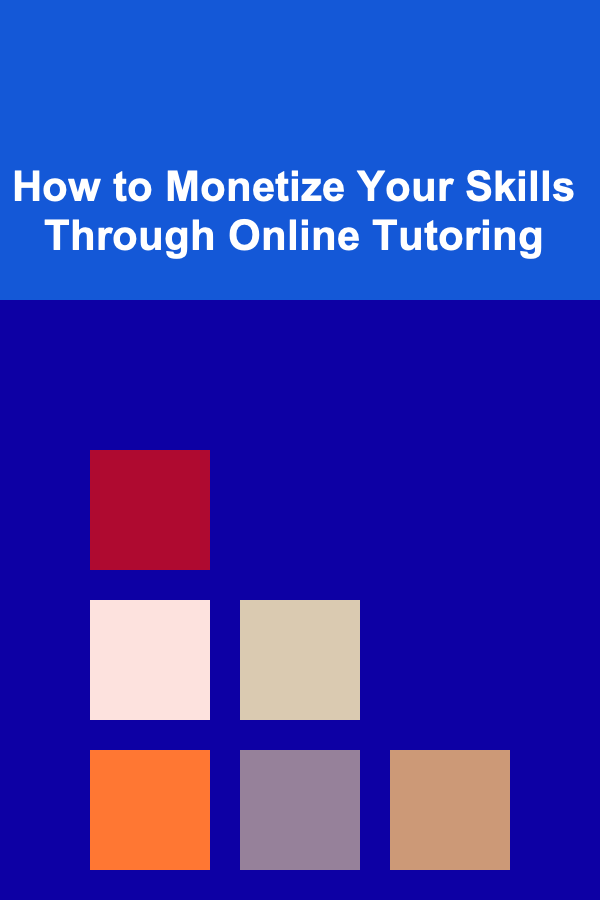 How to Monetize Your Skills Through Online Tutoring