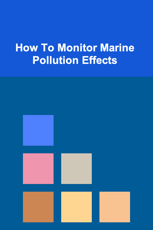 How To Monitor Marine Pollution Effects