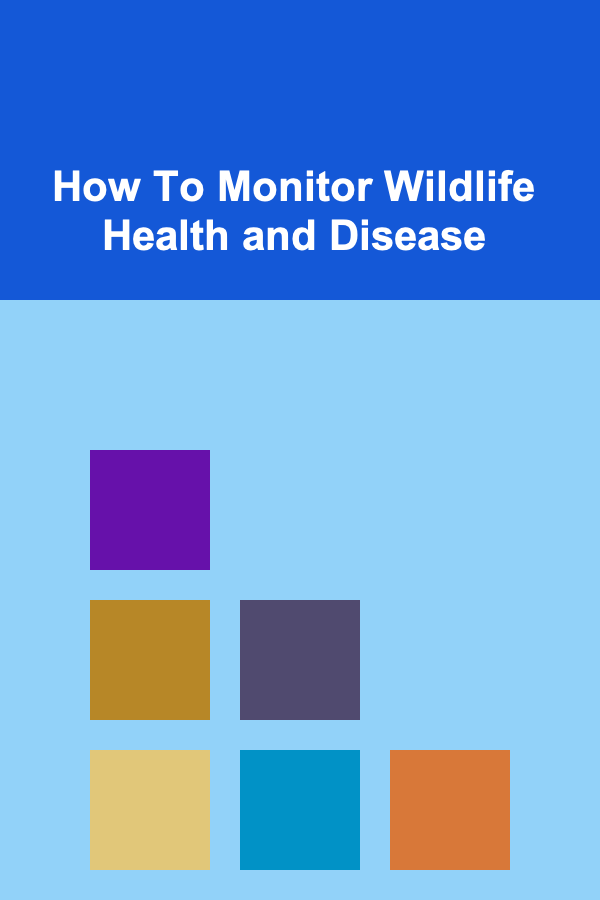 How To Monitor Wildlife Health and Disease