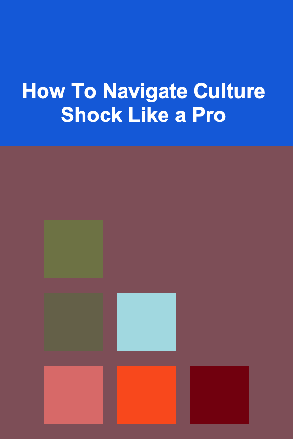 How To Navigate Culture Shock Like a Pro