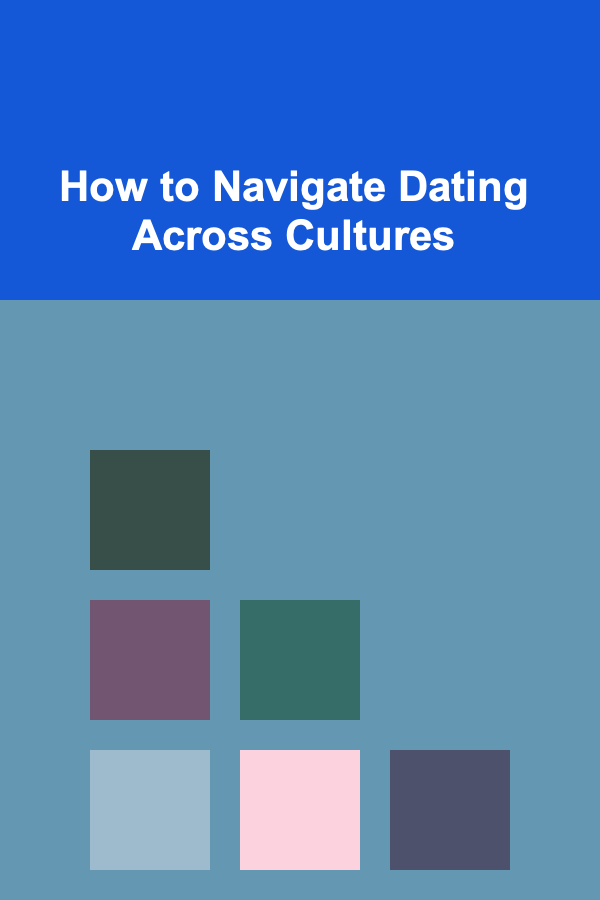 How to Navigate Dating Across Cultures