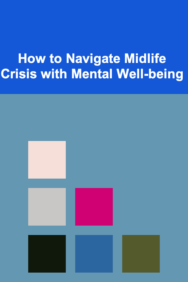 How to Navigate Midlife Crisis with Mental Well-being