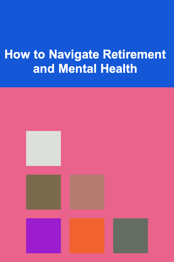 How to Navigate Retirement and Mental Health