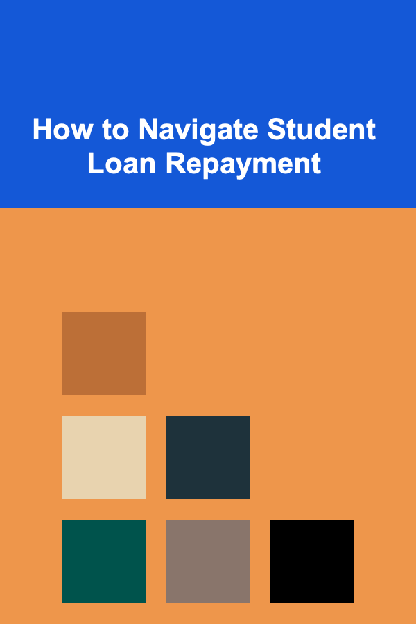 How to Navigate Student Loan Repayment