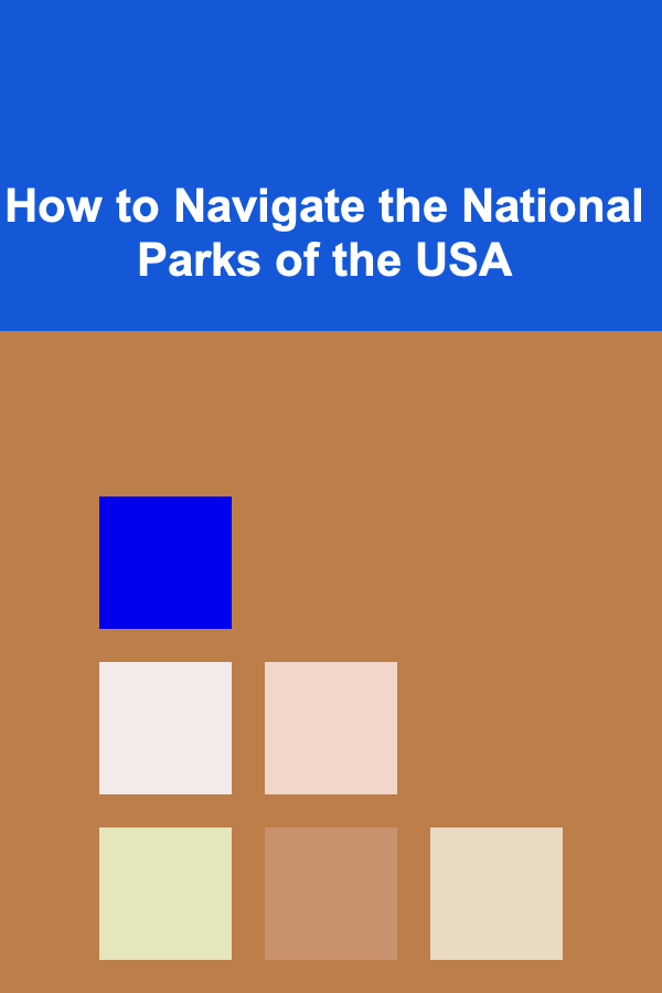 How to Navigate the National Parks of the USA