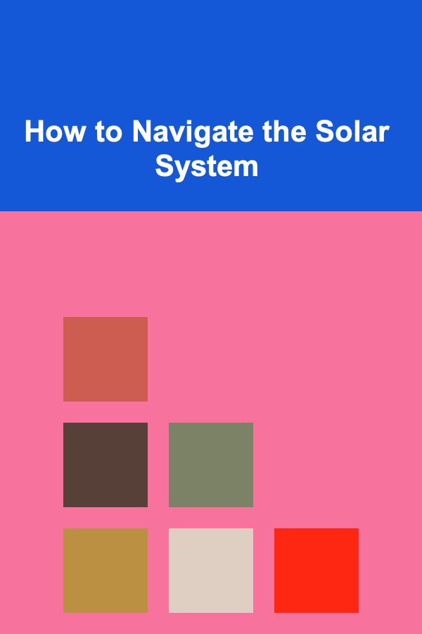 How to Navigate the Solar System