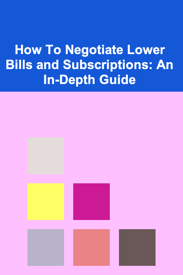 How To Negotiate Lower Bills and Subscriptions: An In-Depth Guide