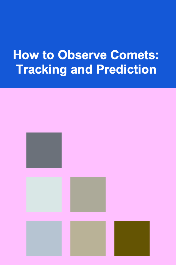How to Observe Comets: Tracking and Prediction