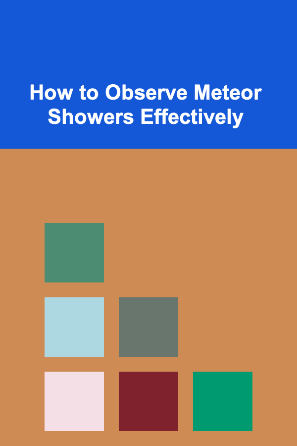 How to Observe Meteor Showers Effectively