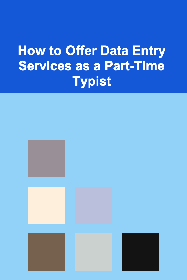 How to Offer Data Entry Services as a Part-Time Typist