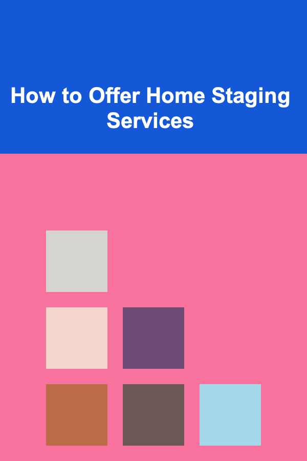 How to Offer Home Staging Services