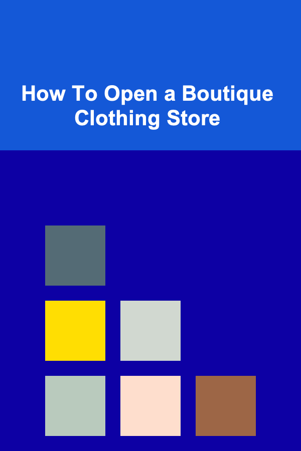 How To Open a Boutique Clothing Store