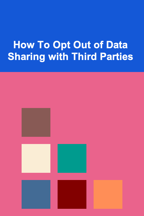 How To Opt Out of Data Sharing with Third Parties
