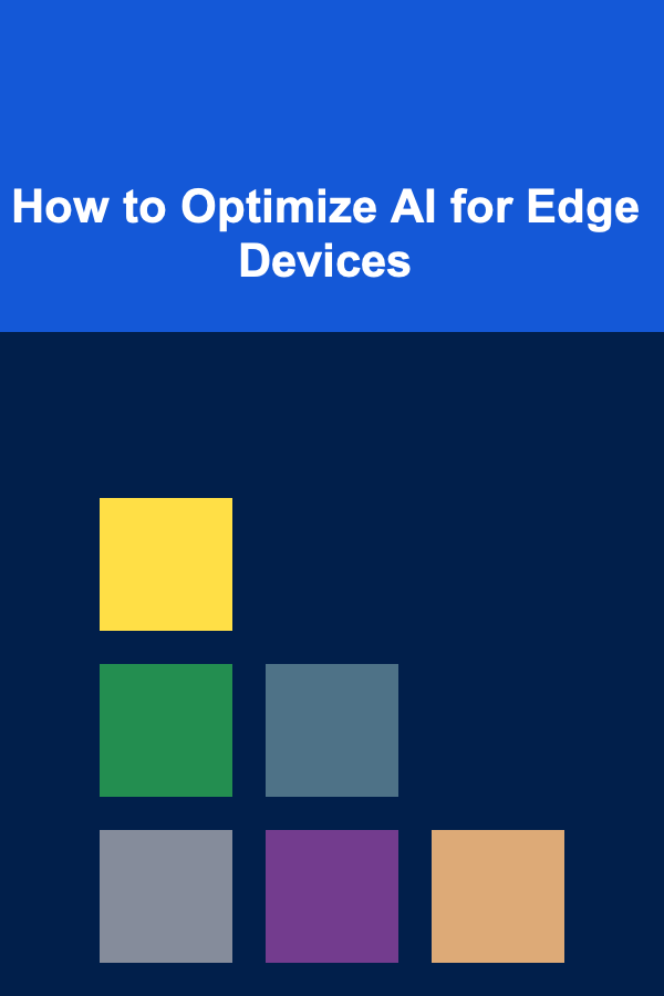 How to Optimize AI for Edge Devices