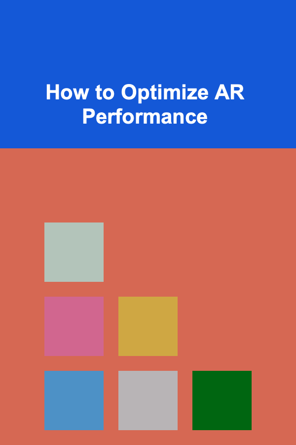 How to Optimize AR Performance