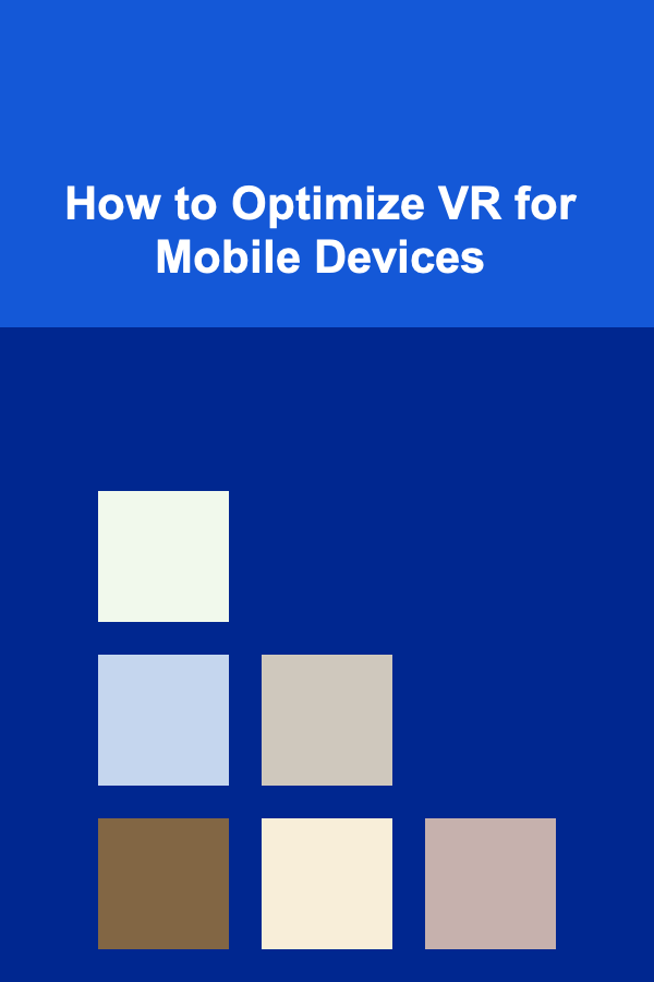 How to Optimize VR for Mobile Devices