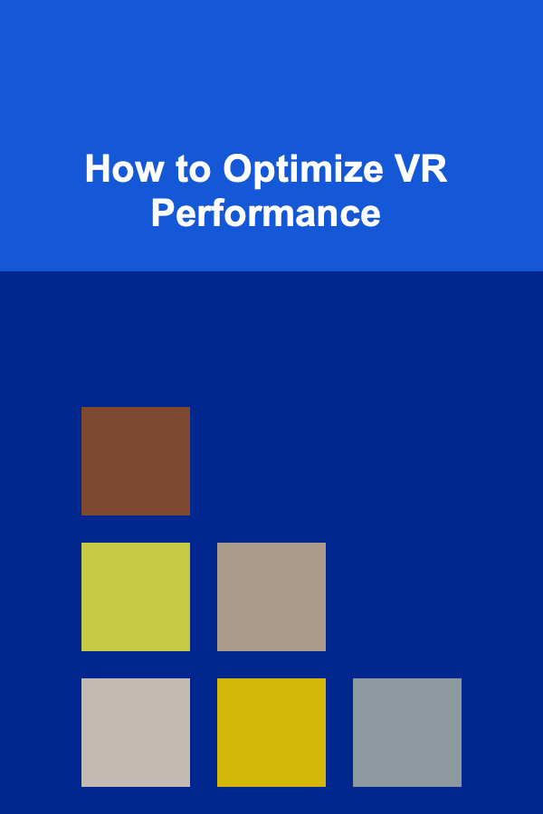 How to Optimize VR Performance