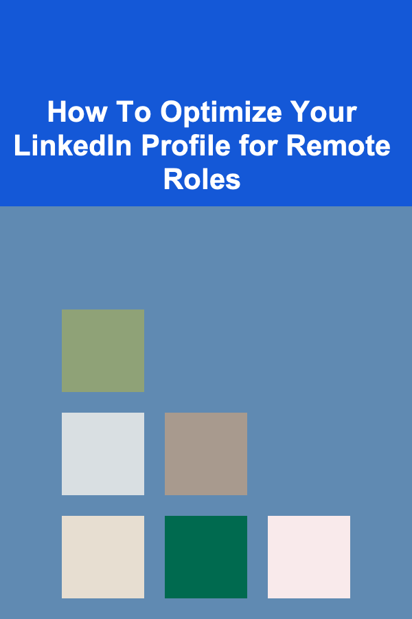 How To Optimize Your LinkedIn Profile for Remote Roles