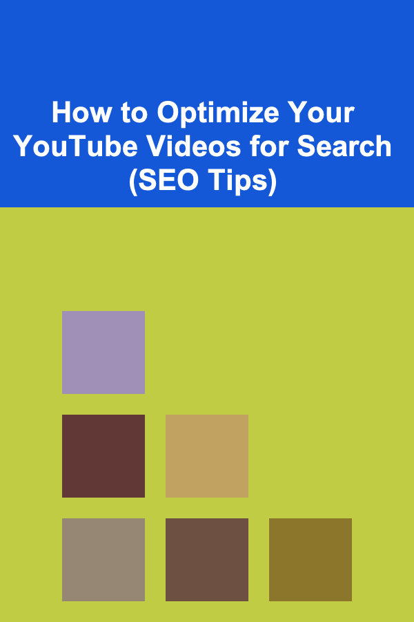 How to Optimize Your YouTube Videos for Search (SEO Tips)