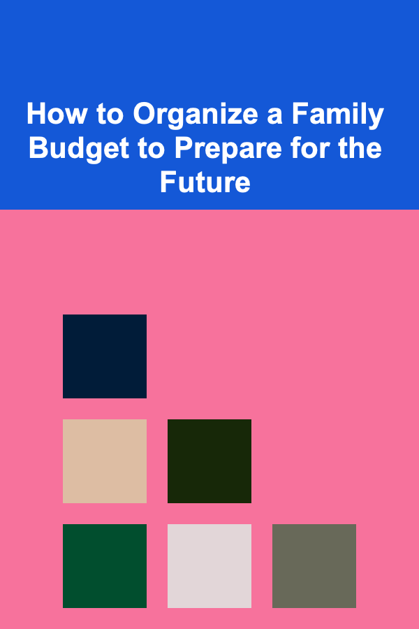 How to Organize a Family Budget to Prepare for the Future