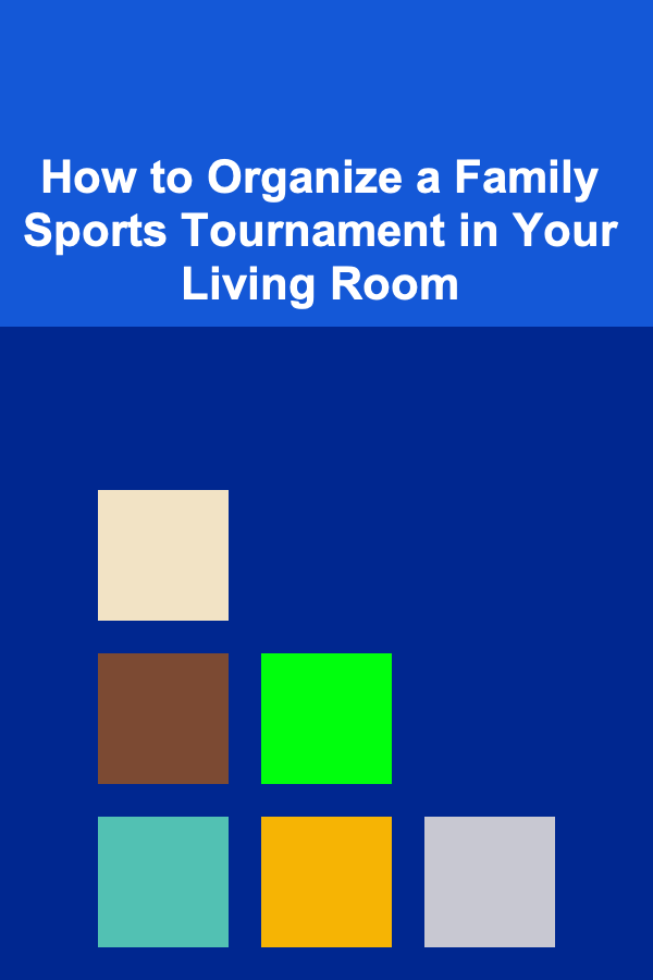 How to Organize a Family Sports Tournament in Your Living Room
