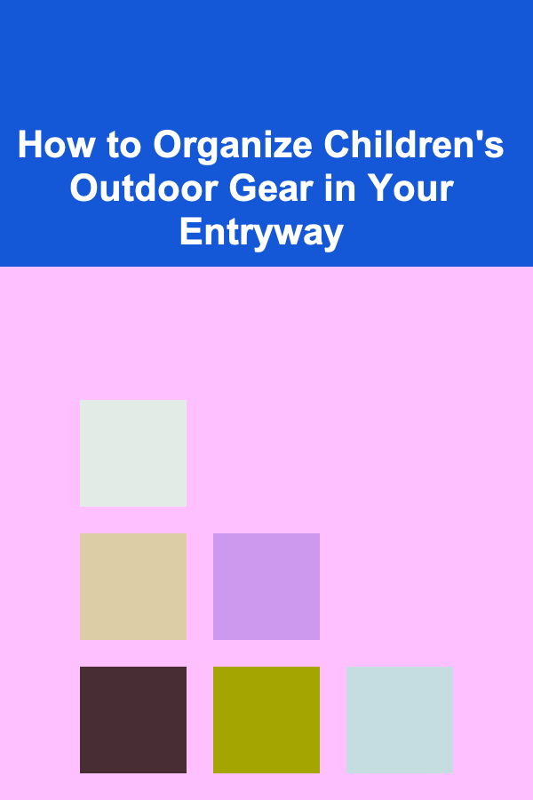How to Organize Children's Outdoor Gear in Your Entryway
