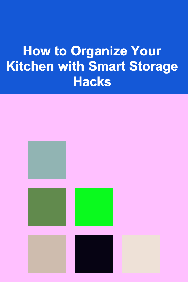 How to Organize Your Kitchen with Smart Storage Hacks