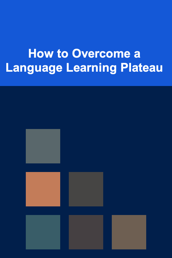 How to Overcome a Language Learning Plateau