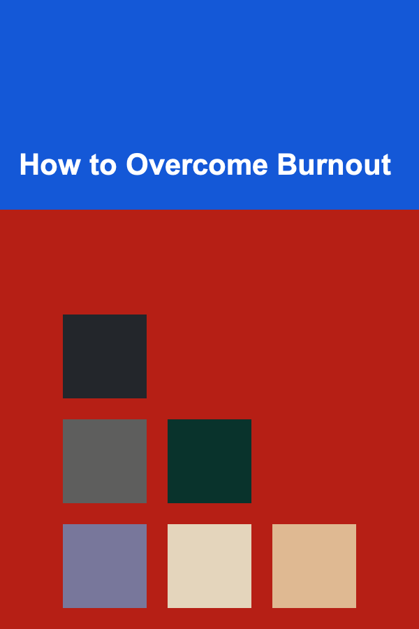 How to Overcome Burnout