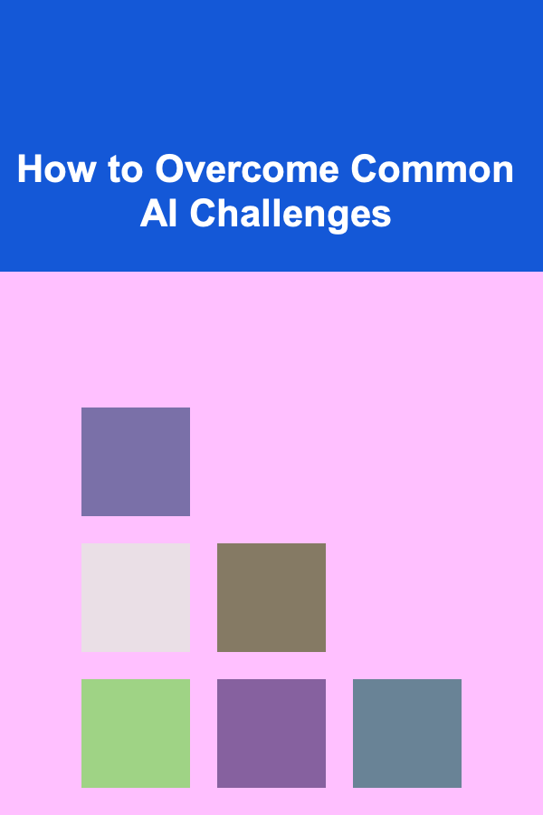 How to Overcome Common AI Challenges
