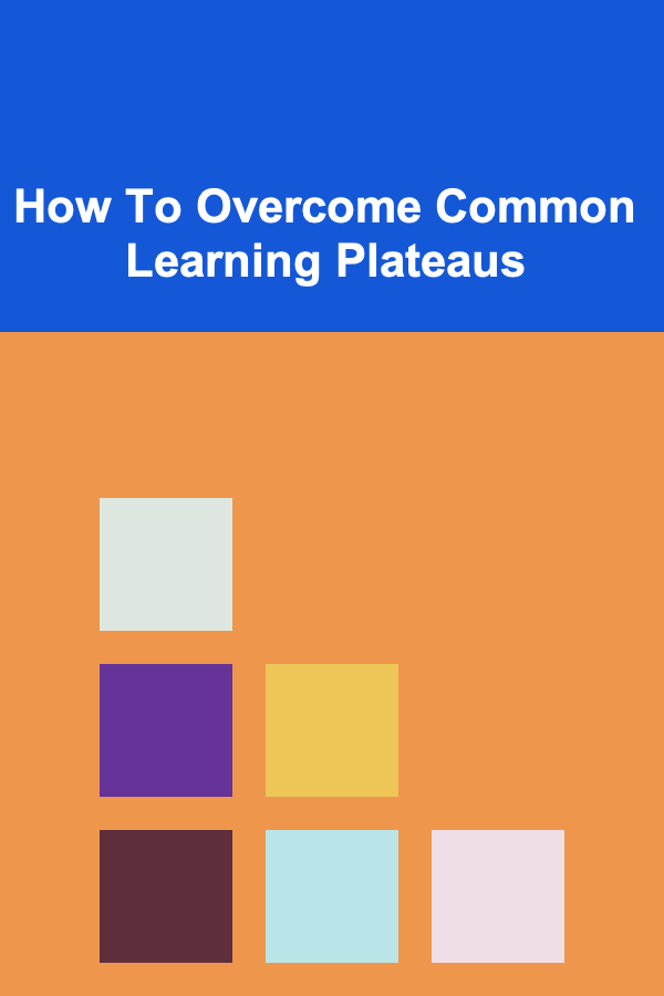 How To Overcome Common Learning Plateaus