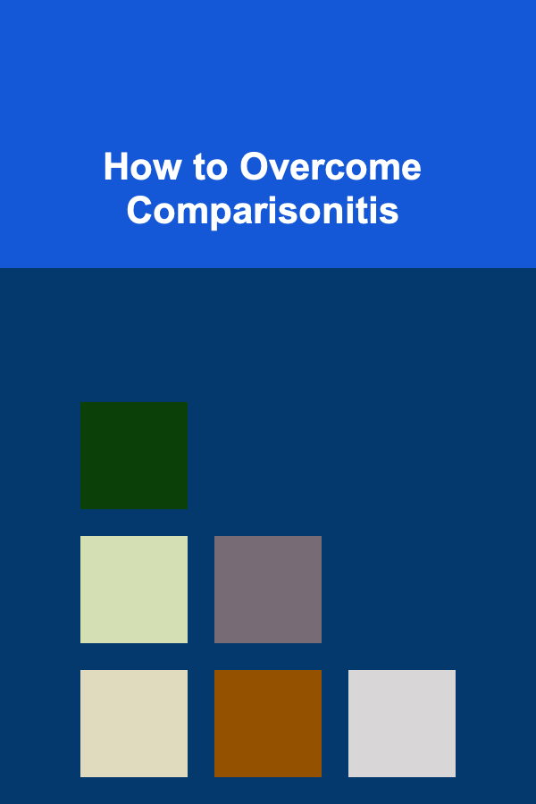 How to Overcome Comparisonitis
