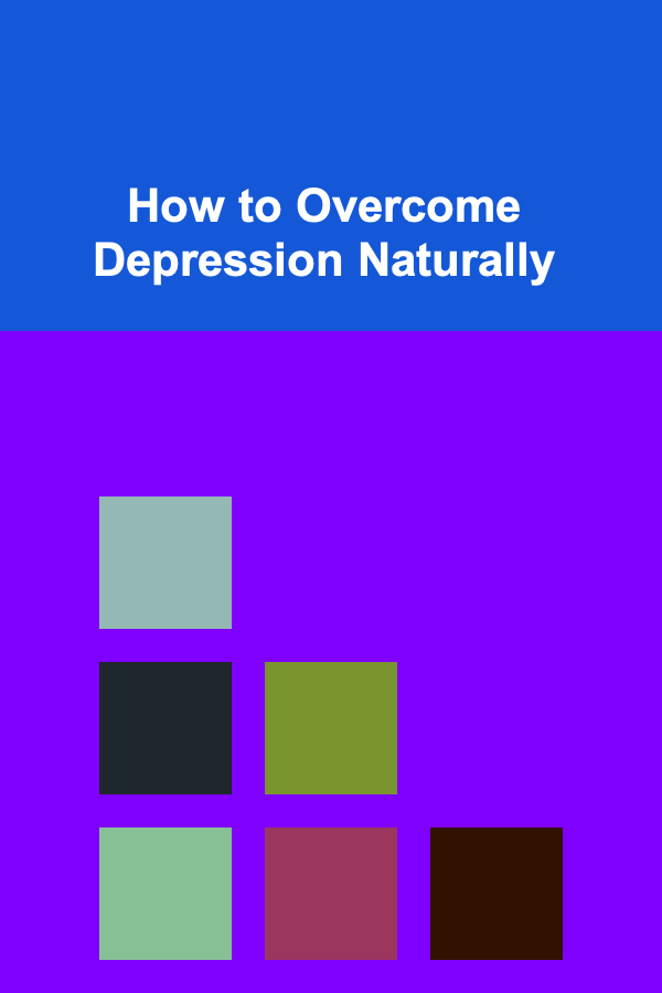 How to Overcome Depression Naturally