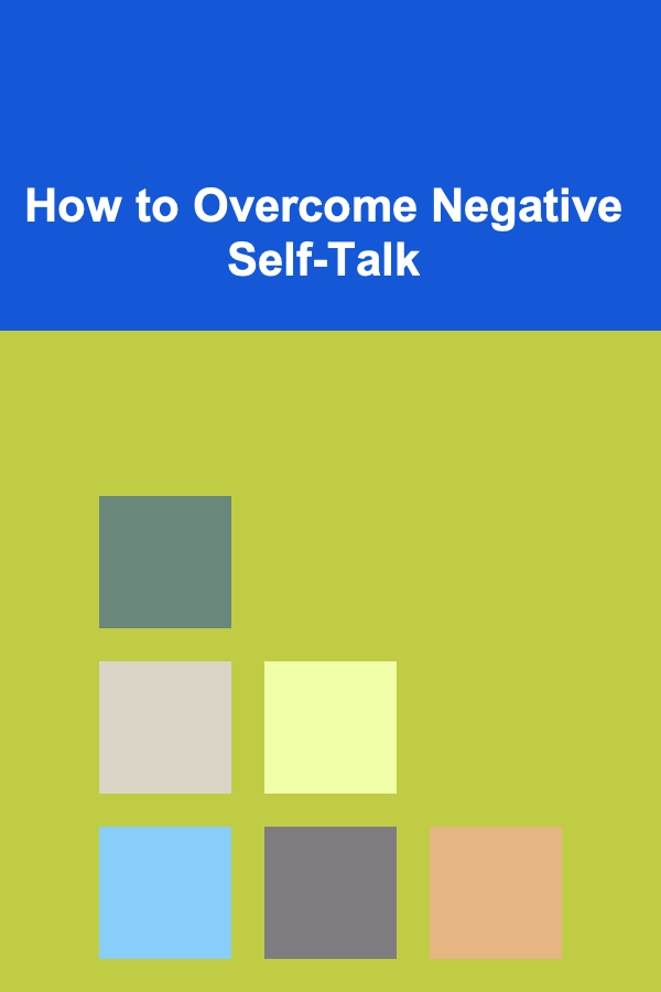 How to Overcome Negative Self-Talk