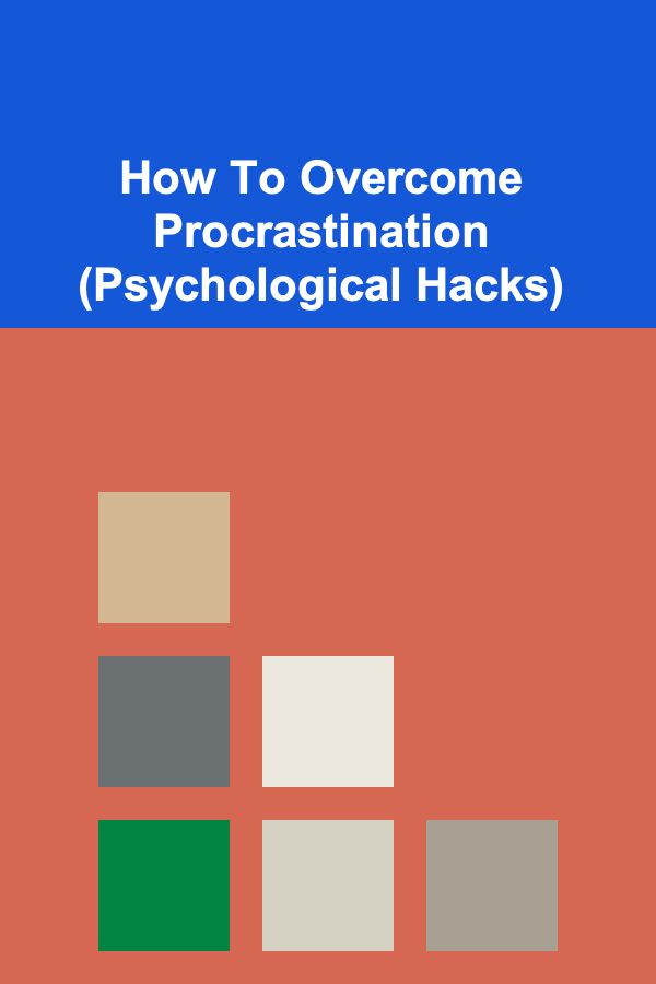 How To Overcome Procrastination (Psychological Hacks)