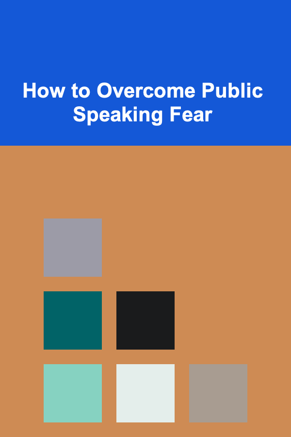 How to Overcome Public Speaking Fear