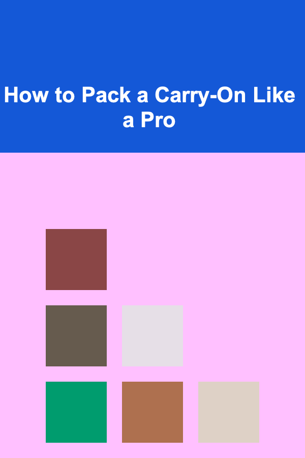 How to Pack a Carry-On Like a Pro