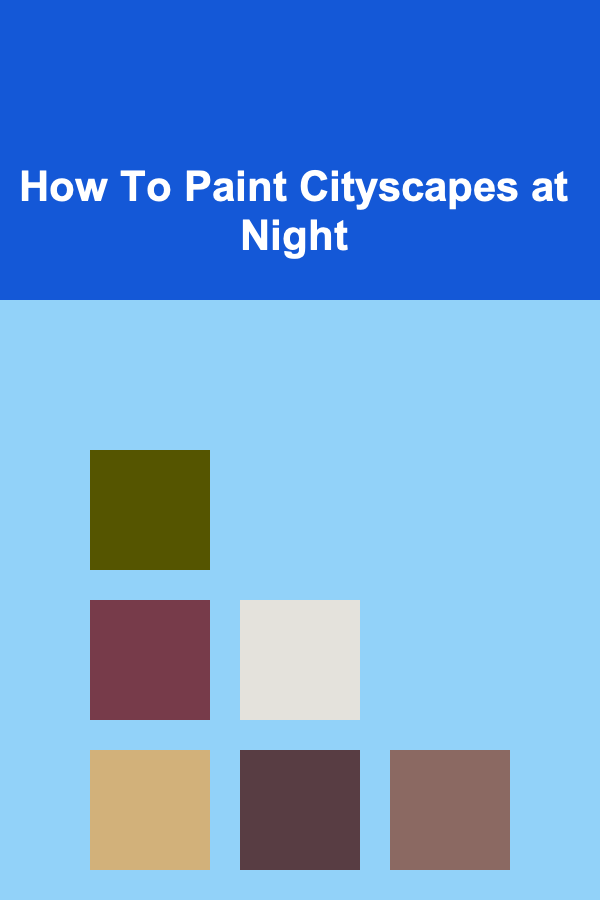 How To Paint Cityscapes at Night