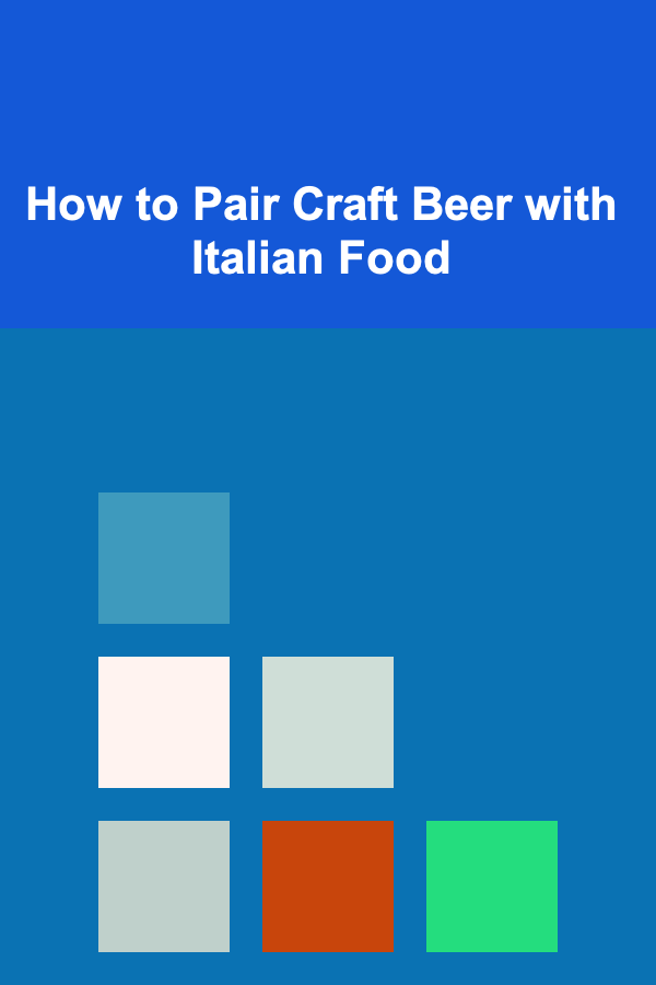 How to Pair Craft Beer with Italian Food