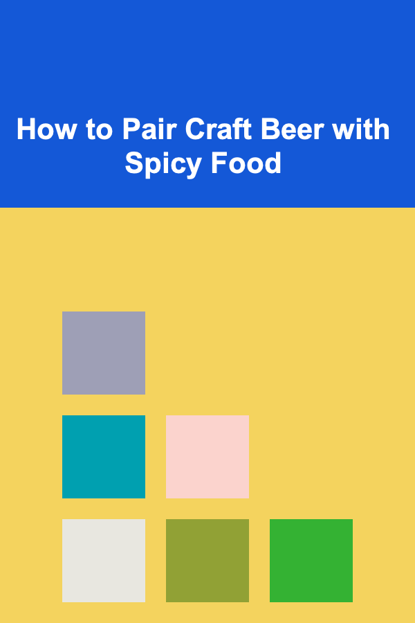 How to Pair Craft Beer with Spicy Food