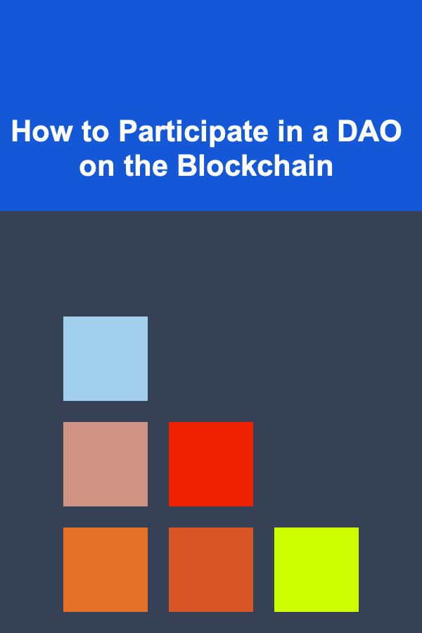 How to Participate in a DAO on the Blockchain