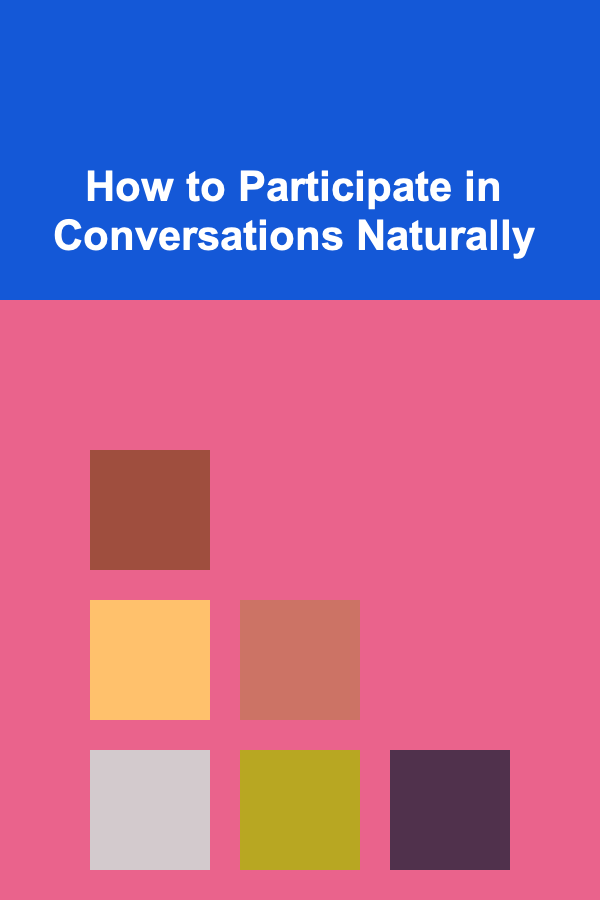 How to Participate in Conversations Naturally