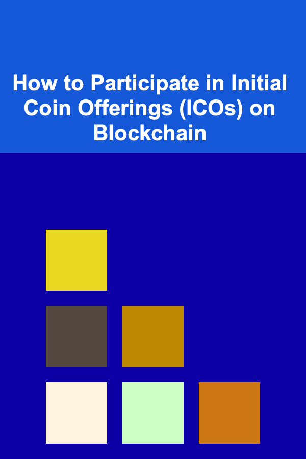 How to Participate in Initial Coin Offerings (ICOs) on Blockchain