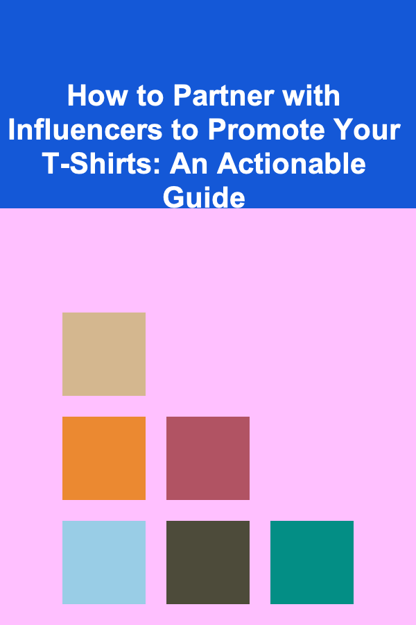How to Partner with Influencers to Promote Your T-Shirts: An Actionable Guide