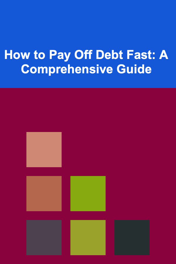 How to Pay Off Debt Fast: A Comprehensive Guide