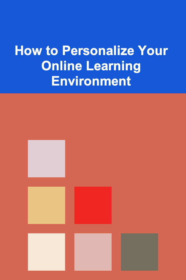 How to Personalize Your Online Learning Environment