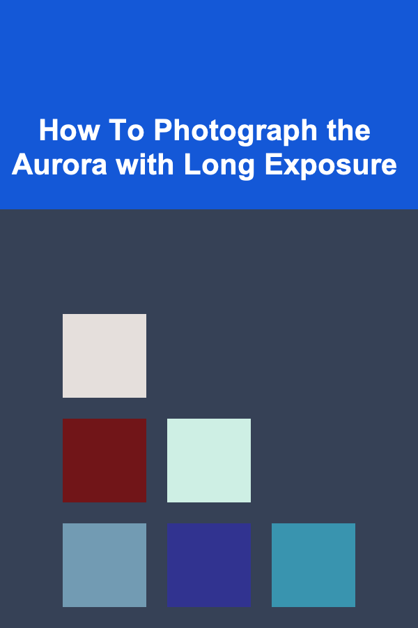 How To Photograph the Aurora with Long Exposure