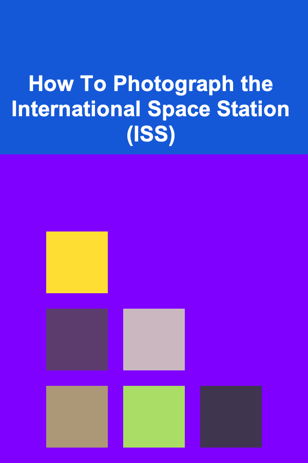 How To Photograph the International Space Station (ISS)