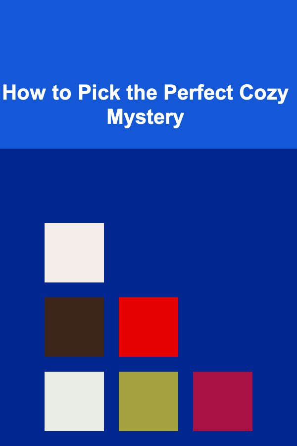 How to Pick the Perfect Cozy Mystery