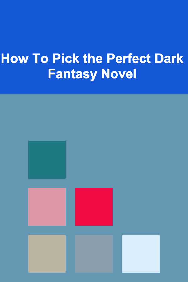 How To Pick the Perfect Dark Fantasy Novel